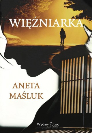 Więźniarka - Aneta Maśluk [KSIĄŻKA]
