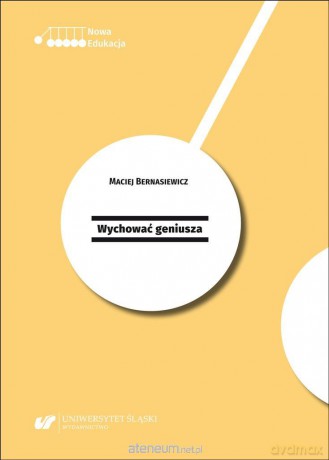 Wychować geniusza. - Maciej Bernasiewicz [KSIĄŻKA]