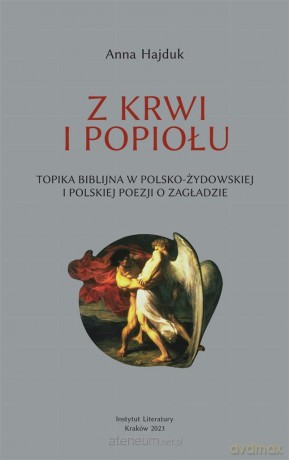 Z krwi i popiołu - Anna Hajduk [KSIĄŻKA]