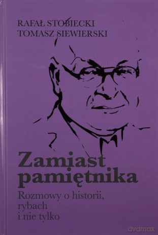 Zamiast pamiętnika - Rafał Stobiecki, Tomasz Siewierski [KSIĄŻKA]