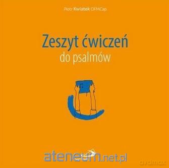 Zeszyt ćwiczeń do psalmów - Piotr Kwiatek OFMCap [KSIĄŻKA]