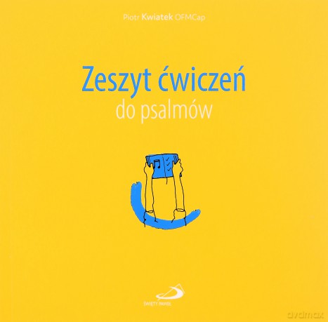 Zeszyt ćwiczeń do psalmów - Piotr Kwiatek OFMCap [KSIĄŻKA]