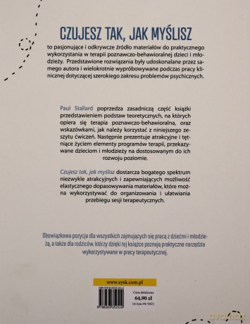 Czujesz tak, jak myślisz Praktyczne zastosowanie terapii poznawczo-behawioralnej w pracy z dziećmi i młodzieżą - Paul Stallard [KSIĄŻKA]
