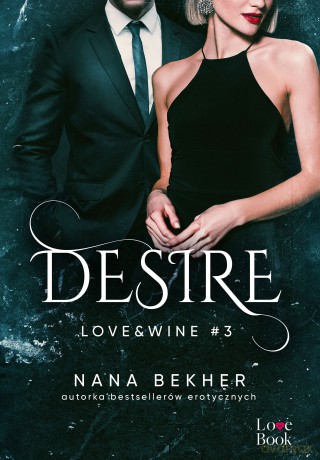 Desire. Love&Wine (Tom 3) - Nana Beckher [KSIĄŻKA]