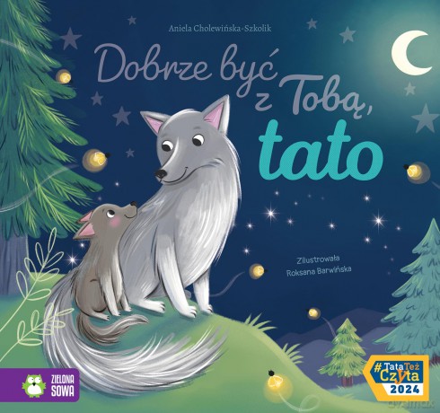 Dobrze być z Tobą, tato. Dobrze być z Tobą - Aniela Cholewińska-Szkolik [KSIĄŻKA]