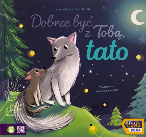 Dobrze być z Tobą, tato. Dobrze być z Tobą - Aniela Cholewińska-Szkolik [KSIĄŻKA]