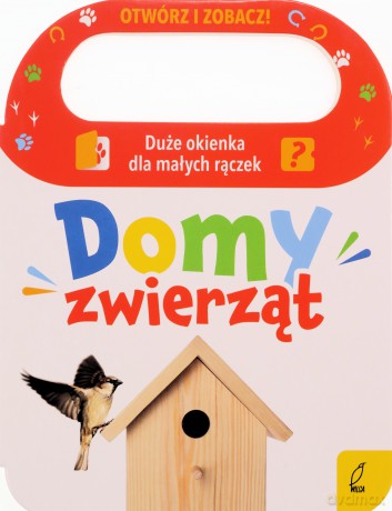 Domy zwierząt. Otwórz i zobacz! [KSIĄŻKA]
