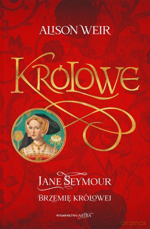 Jane Seymour. Brzemię królowej - Alison Weir [KSIĄŻKA]