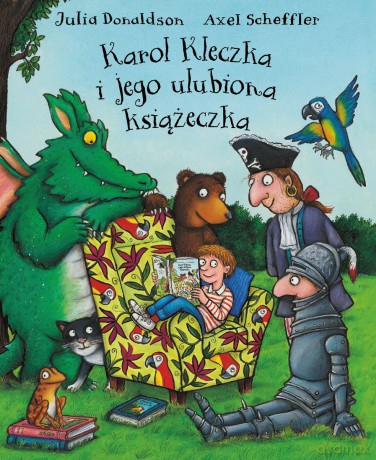 Karol Kleczka i jego ulubiona książeczka - Julia Donaldson, Axel Scheffler [KSIĄŻKA]