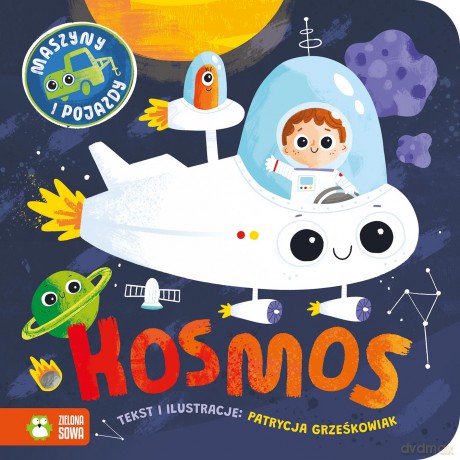 Kosmos. Maszyny i pojazdy - Patrycja Grześkowiak [KSIĄŻKA]