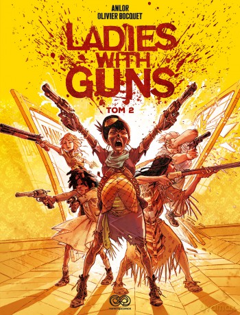Ladies with Guns (Tom 2) - Anne-Laure Bizot (Anlor), Olivier Bocquet [KOMIKS]