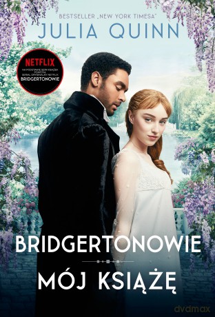 Mój książę. Bridgertonowie (Tom 1) - Julia Quinn [KSIĄŻKA]