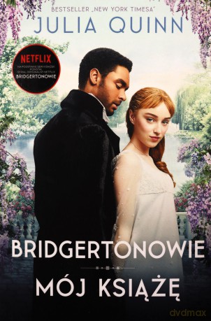 Mój książę. Bridgertonowie (Tom 1) - Julia Quinn [KSIĄŻKA]