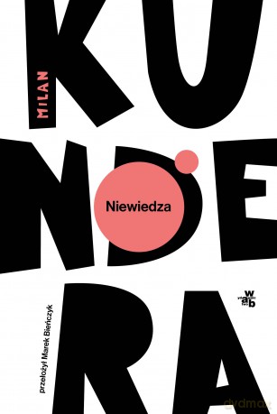 Niewiedza - Milan Kundera [KSIĄŻKA]