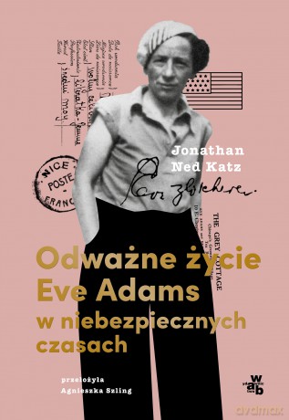 Odważne życie Eve Adams w niebezpiecznych czasach - Jonathan Ned Ketz [KSIĄŻKA]