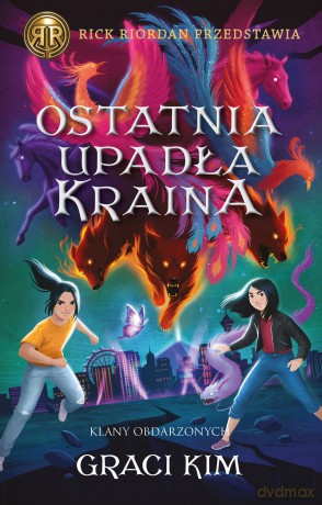 Ostatnia upadła kraina. Rick Riordan Przedstawia. Klany Obdarzonych (Tom 3) - Graci Kim [KSIĄŻKA]