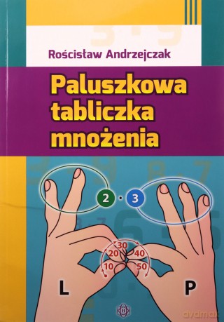 Paluszkowa tabliczka mnożenia - Rościsław Andrzejczak [KSIĄŻKA]