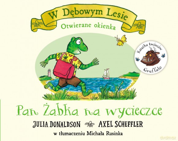 Pan Żabka na wycieczce - Julia Donaldson, Axel Scheffler [KSIĄŻKA]