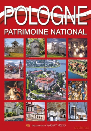 Polska dziedzictwo narodowe wer. francuska - Grzegorz Rudziński, Christian Parma, Bogna Parma [KSIĄŻKA]