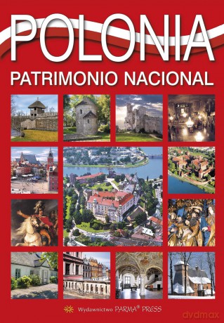 Polska dziedzictwo narodowe wer. hiszpańska - Grzegorz Rudziński, Christian Parma, Bogna Parma [KSIĄŻKA]
