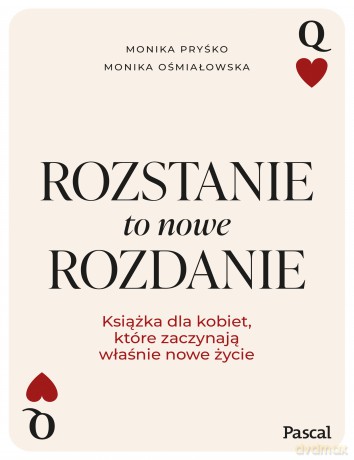 Rozstanie to nowe rozdanie - Monika Pryśko, Monika Ośmiałowska [KSIĄŻKA]