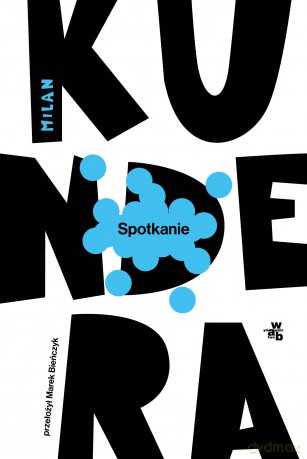 Spotkanie - Milan Kundera [KSIĄŻKA]
