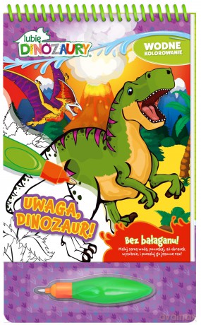 Uwaga, Dinozaur! Lubię Dinozaury. Wodne kolorowanie [KSIĄŻKA]