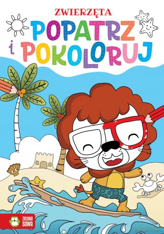 Zwierzęta. Popatrz i pokoloruj [KSIĄŻKA]