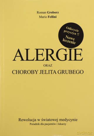 Alergie oraz choroby jelita grubego - Roman Groborz, Mario Fellini [KSIĄŻKA]