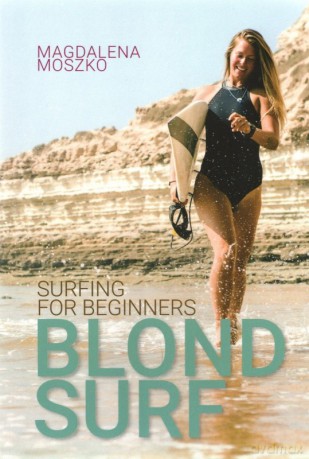 Blond Surf Surfing For Beginners - Magdalena Moszko [KSIĄŻKA]