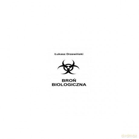 Broń biologiczna - Łukasz Drzewiński [KSIĄŻKA]