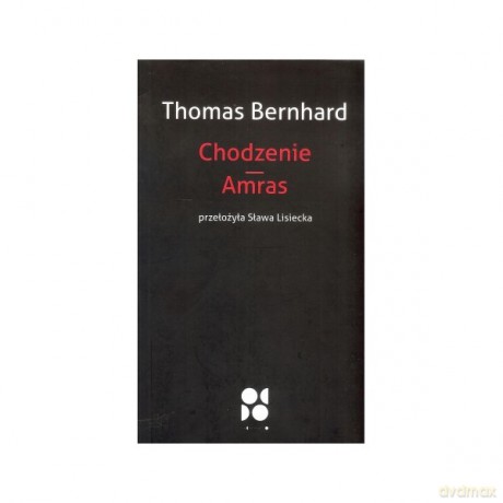 Chodzenie. Amras - Thomas Bernhard [KSIĄŻKA]