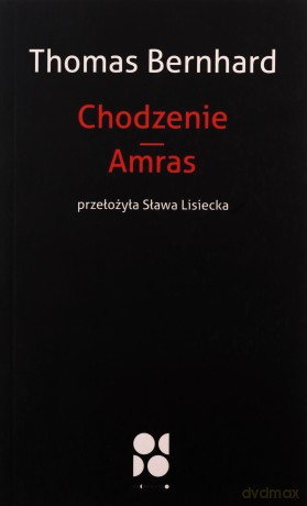Chodzenie. Amras - Thomas Bernhard [KSIĄŻKA]