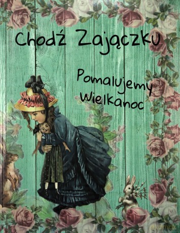 Chodź Zajączku Pomalujemy Wielkanoc - Ann M. Nortman [KSIĄŻKA]