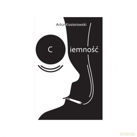 Ciemność - Artur Kosiorowski [KSIĄŻKA]