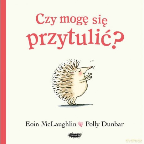 Czy mogę się przytulić - Eoin Mclaughlin, Polly Il. Dunbar [KSIĄŻKA]
