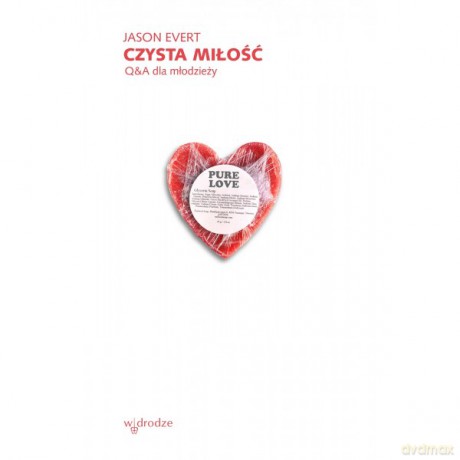Czysta miłość. Q&A dla młodzieży - Jason Evert [KSIĄŻKA]