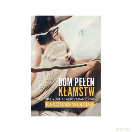 Dom pełen kłamstw /książka z autografem - Karolina Wójciak [KSIĄŻKA]