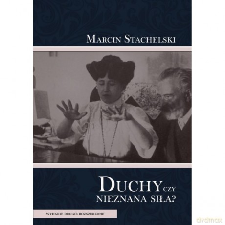 Duchy czy nieznana siła - Marcin Stachelski [KSIĄŻKA]