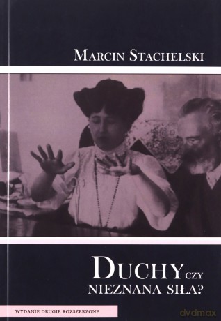 Duchy czy nieznana siła - Marcin Stachelski [KSIĄŻKA]