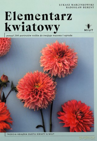 Elementarz kwiatowy ponad 200 portretów roślin do twojego wazonu i ogrodu - Łukasz Marcinkowski, Radosław Berent [KSIĄŻKA]