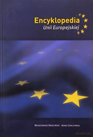 Encyklopedia Unii Europejskiej - Włodzimierz Górczyński Adam Brzeziński [KSIĄŻKA]