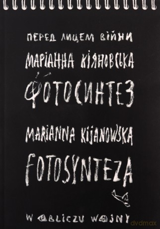 Fotosynteza. W obliczu wojny - Marianna Kijanowska [KSIĄŻKA]