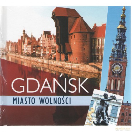 Gdańsk miasto wolności /wersja polska - Jacek Fredrich [KSIĄŻKA]