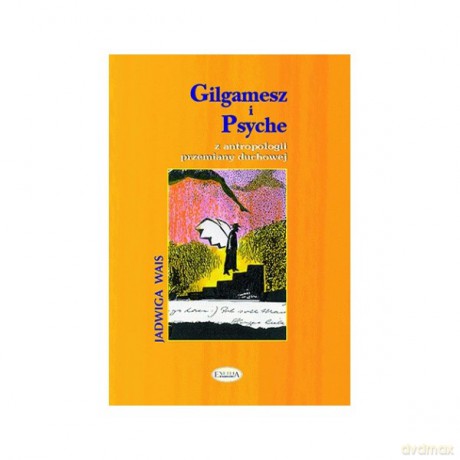 Gilgamesz i Psyche - Jadwiga Wais [KSIĄŻKA]