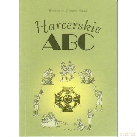 Harcerskie ABC - Grzegorz Hm. Nowak [KSIĄŻKA]