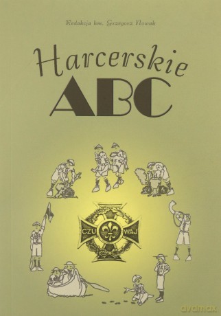 Harcerskie ABC - Grzegorz Hm. Nowak [KSIĄŻKA]