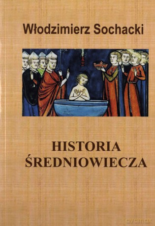 Historia średniowiecza - Włodzimierz Sochacki [KSIĄŻKA]