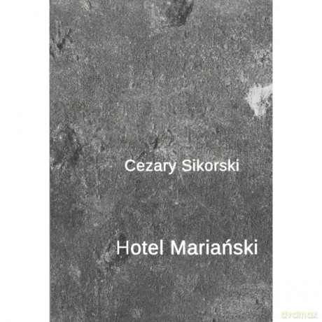 Hotel Mariański - Cezary Sikorski [KSIĄŻKA]