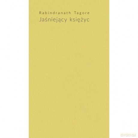 Jaśniejący Księżyc - Rabindranath Tagore [KSIĄŻKA]